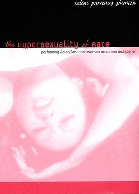 The hypersexuality of race : performing Asian/American women 